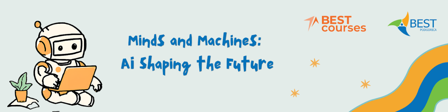 You are currently viewing Prijave za naš kurs “Minds and Machines: AI shaping the future” zvanično su otvorene